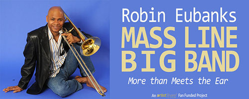 New Robin Eubanks Big Band Project Launched