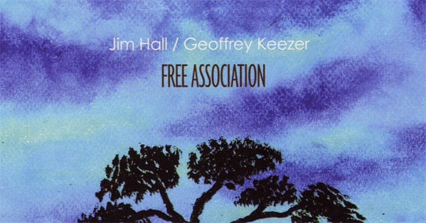 Jim Hall/Geoffrey Keezer "Free Association" Project